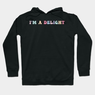 I'm a Delight Funny Humor Hoodie